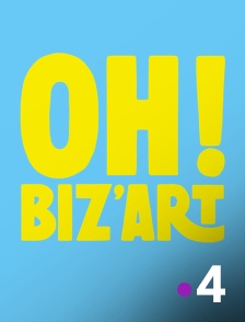 France 4 - Oh ! Biz'Art