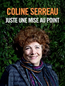 Coline Serreau : Juste une mise au point
