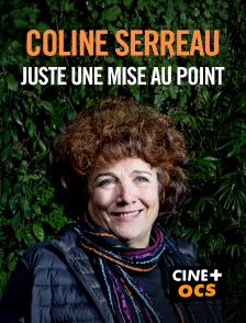 CINÉ Cinéma - Coline Serreau : Juste une mise au point