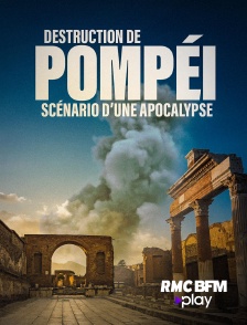 RMC BFM Play - Destruction de Pompéi : Scénario d'une apocalypse en replay