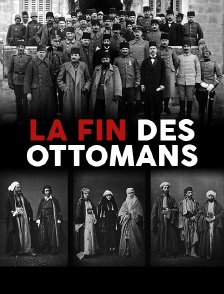 La fin des Ottomans