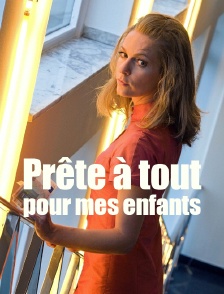 Prête à tout pour mes enfants