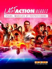Last Action Heroes : stars, muscles et testostérone