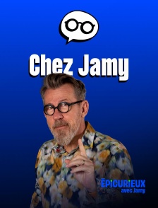 Epicurieux avec Jamy - Chez Jamy