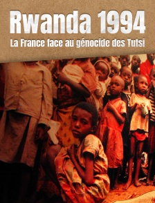 Rwanda 1994, la France face au génocide des Tutsi