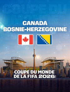 Football - Coupe du monde FIFA 2026 : Canada / Bosnie-Herzégovine