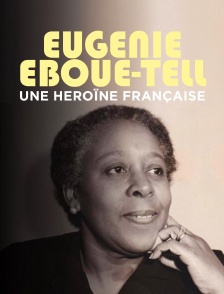 Eugénie Eboué-Tell, une héroïne française