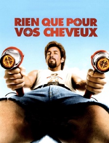 Rien que pour vos cheveux