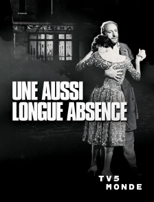 TV5MONDE - Une aussi longue absence