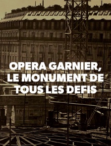 Opéra Garnier, le monument de tous les défis