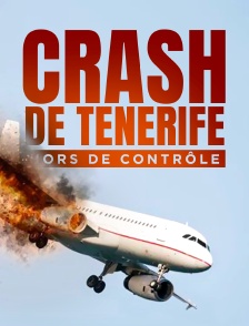 Crash de Tenerife : Hors de contrĂ´le