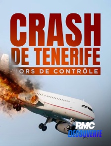 RMC Découverte - Crash de Tenerife : Hors de contrôle