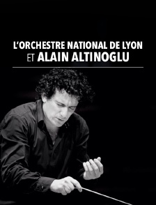 L'Orchestre national de Lyon et Alain Altinoglu
