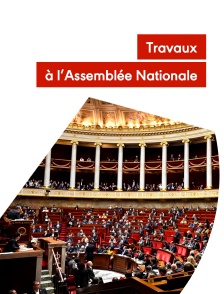 Travaux à l'Assemblée nationale