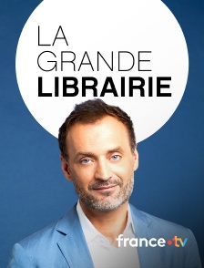 france.tv - La grande librairie