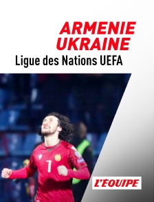 Football - Ligue des Nations UEFA : Arménie / Ukraine