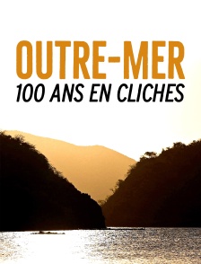 Outre-mer : 100 ans en clichés