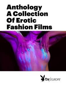 Playboy TV - Anthology, A Collection Of Erotic Fashion Films