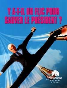 Paramount Network Décalé - Y a-t-il un flic pour sauver le président ?