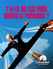 Paramount Network - Y a-t-il un flic pour sauver le président ?
