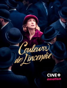 CINE+ Emotion - Couleurs de l'incendie