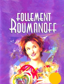 Anne Roumanoff : Follement Roumanoff