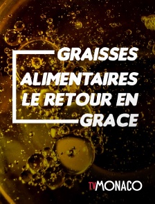 TV Monaco - Graisses alimentaires, le retour en grâce