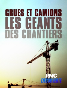 RMC Découverte - Grues et camions : les géants des chantiers