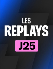 Replays 25ème journée