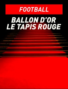 Ballon d'Or : le tapis rouge