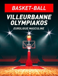 Basket-ball - Euroligue masculine : Lyon-Villeurbanne / Olympiakos