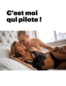 Baisse ta culotte c'est moi qui pilote !