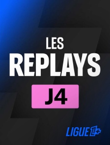 Ligue 1+ - Replays 4ème journée