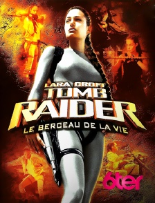 6ter - Lara Croft Tomb Raider : le berceau de la vie