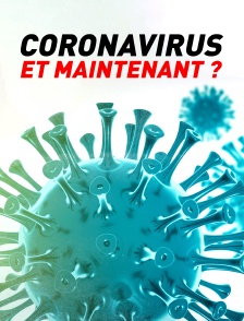 Coronavirus : et maintenant ?