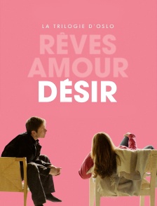 La Trilogie d'Oslo : Désir