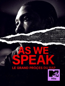 MTV Hits - As We Speak : Le grand procès du rap