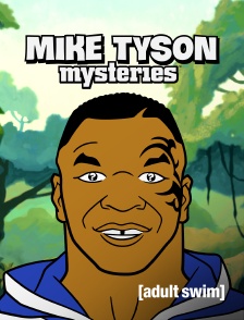 Adult Swim - Mike Tyson Mysteries