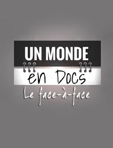 Un monde en docs, le face-à-face