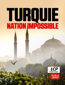 LCP Public Sénat - Turquie, nation impossible