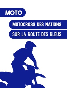 Motocross des Nations : Sur la route des bleus