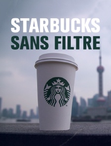 Starbucks sans filtre