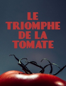 Le triomphe de la tomate