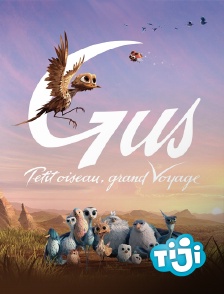 TIJI - Gus, petit oiseau grand voyage