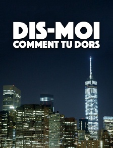 Dis-moi comment tu dors