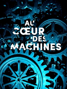 Au coeur des machines