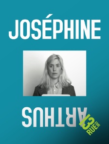 13EME RUE - Joséphine Arthus