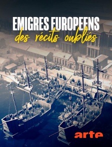 Arte - Emigrés européens, des récits oubliés