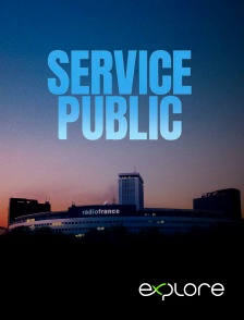 EXPLORE - Service public en replay