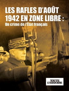 Toute l'Histoire - Les rafles d'août 1942 en zone libre